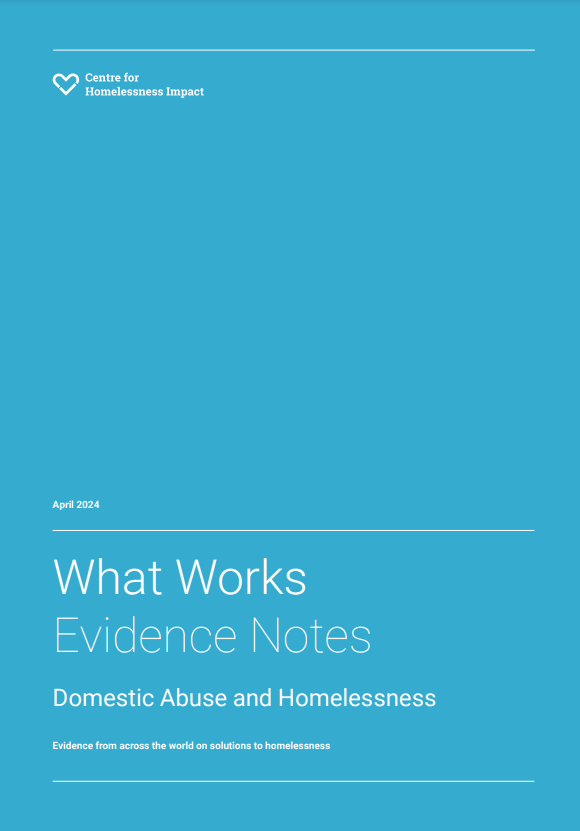 'Domestic Abuse and Homelessness. What Works Evidence Notes. Evidence from across the world on solutions to homelessness (The Centre for Homelessness Impact, 2024)' dokumentuaren azalaren erreprodukzio osoa