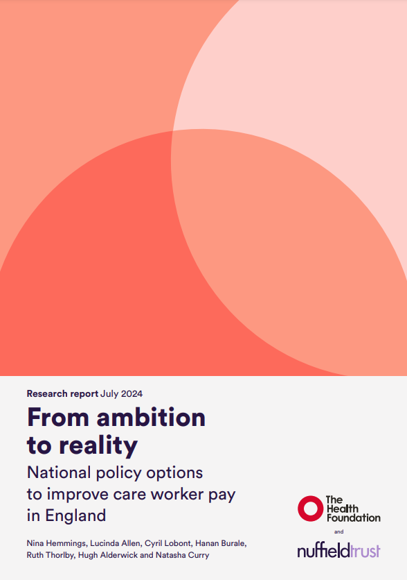 'From ambition to reality. National policy options to improve care worker pay in England. Research Report (Nuffield Trust, 2024)' dokumentuaren azalaren erreprodukzio osoa