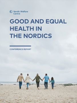 'Good and Equal Health in the Nordics - Conference report (Nordic Welfare Centre, 2024)' dokumentuaren azalaren erreprodukzio osoa