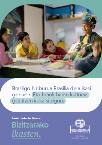 Brasilgo hiriburua Brasilia dela ikasi genuen. Eta brasildar kulturaz gozatzen Joãok irakatsi zigun. (Leiho berrian irekiko da - PDF)