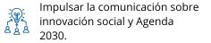 Impulsar la comunicación sobre innovación social y Agenda 2030