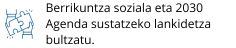 Berrikuntza soziala eta 2030 Agenda sustatzeko lankidetza bultzatu. 