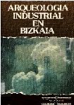 Arkeologia industriala bizkaia