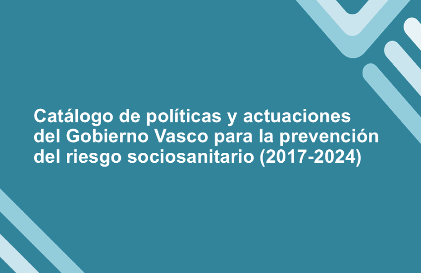 Reproducción total de la portada del documento 'Catálogo de políticas y actuaciones del Gobierno Vasco para la prevención del riesgo sociosanitario (2017-2024).'